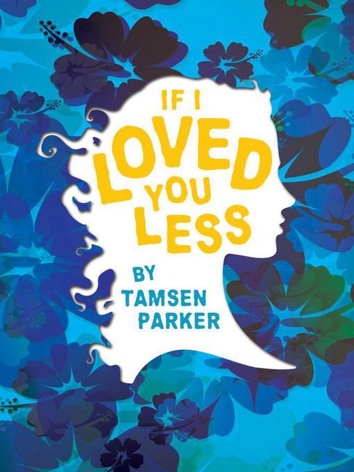 Title details for If I Loved You Less by Tamsen Parker - Available